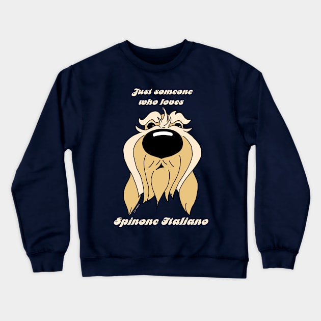 Someone who loves Spinone Italiano Crewneck Sweatshirt by LivHana